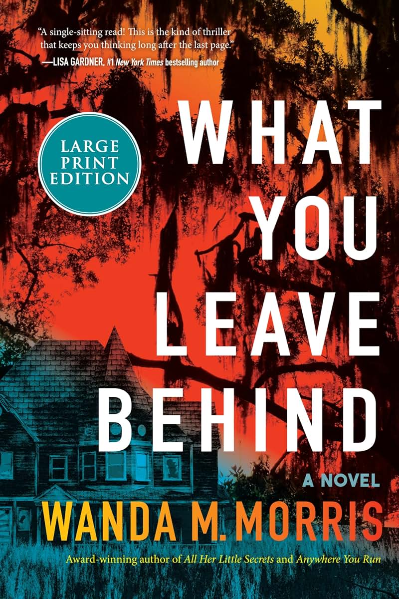 What You Leave Behind: A Novel