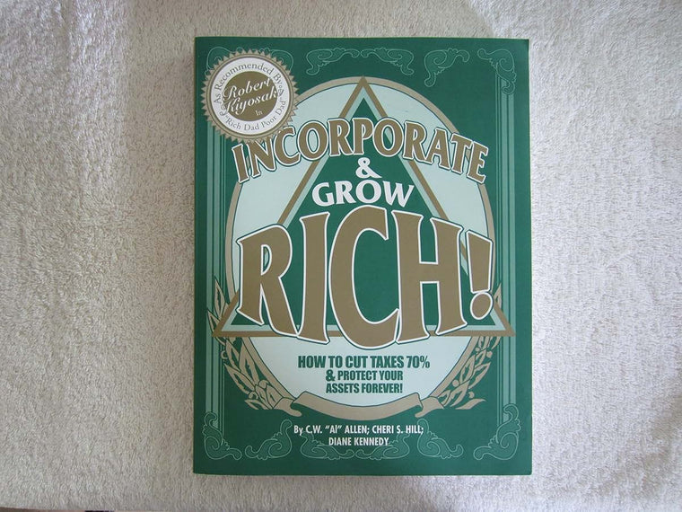 Incorporate & Grow Rich! by C. W. Allen
