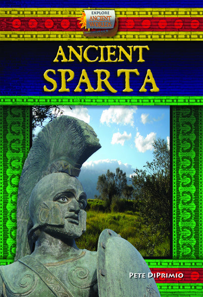 Ancient Sparta (Explore Ancient Worlds)