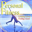PERSONAL FITNESS: LOOKING GOOD FEELING GOOD STUDENT EDITION