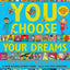 You Choose Your Dreams