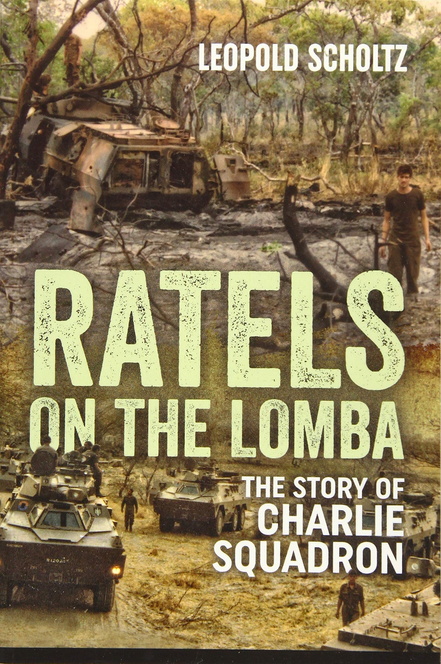 Ratels on the Lomba: The Story of Charlie Squadron