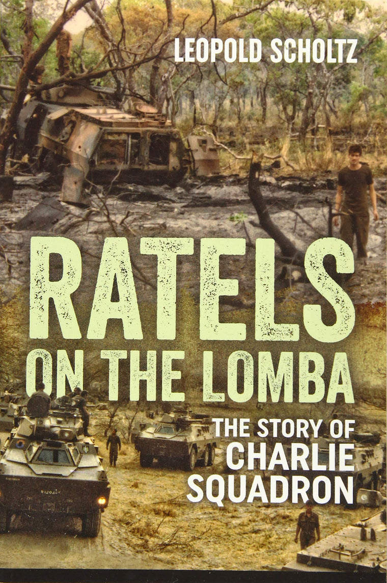Ratels on the Lomba: The Story of Charlie Squadron