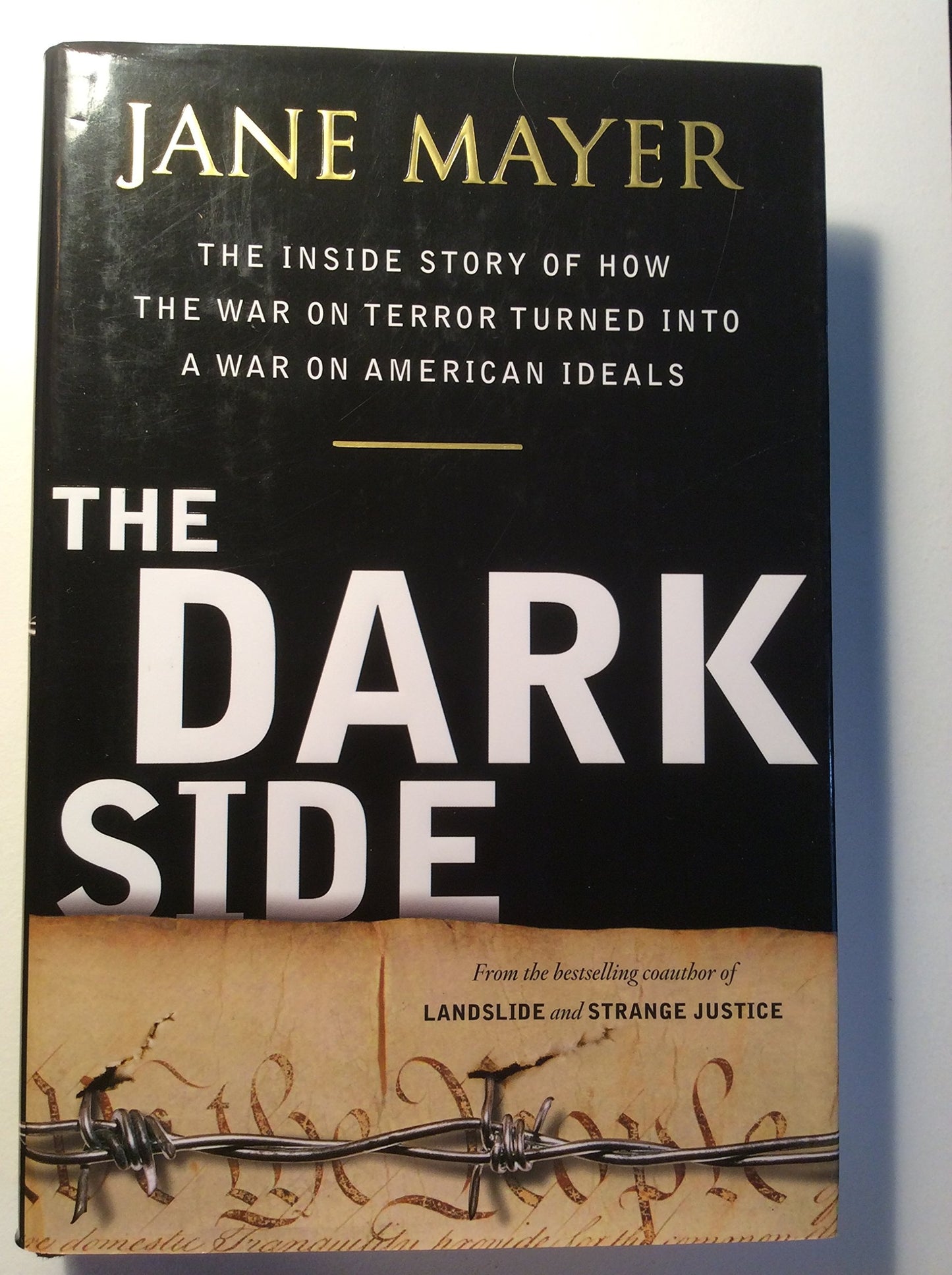 The Dark Side: The Inside Story of How The War on Terror Tur
