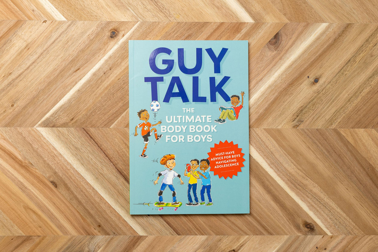 Guy Talk: The Ultimate Boy's Body Book with Stuff Guys Need to Know while Growing Up Great!