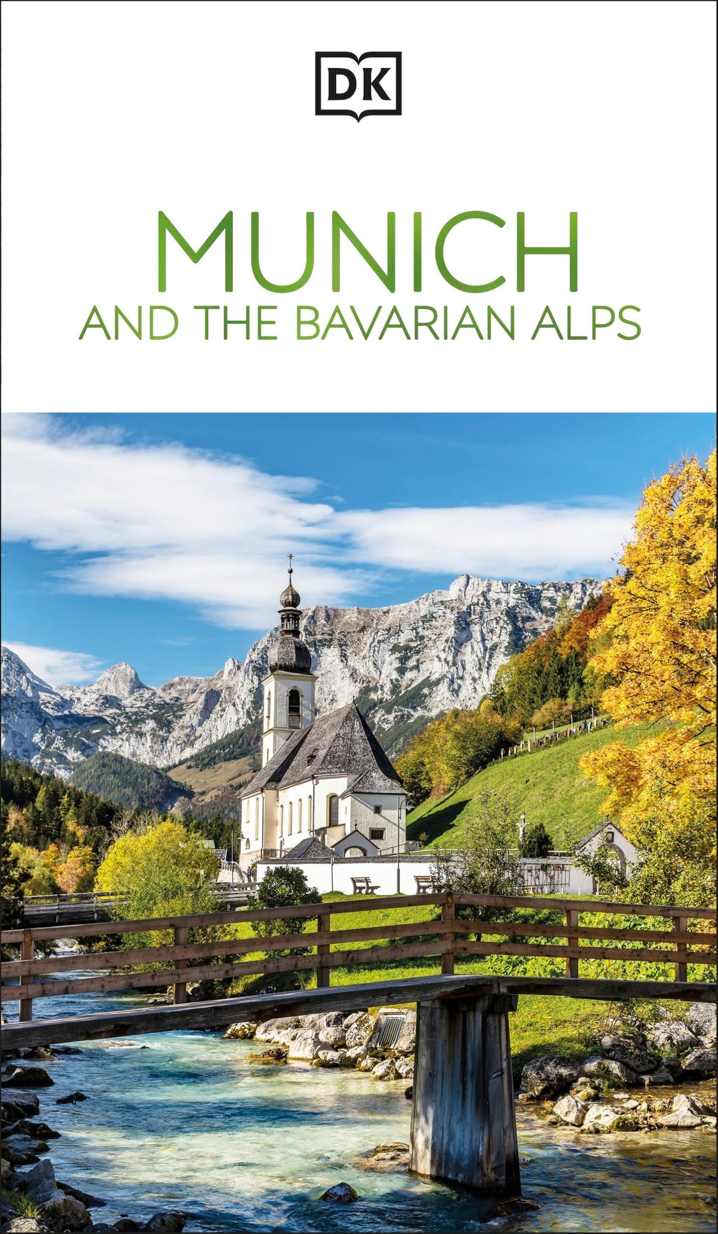 DK Munich and the Bavarian Alps: Must-See Sights. Culture & History. Detailed Maps & Tours. Covers Allgäu, Isar, & more (Travel Guide)