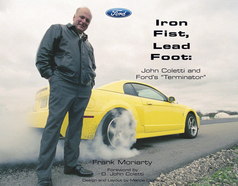 Iron Fist, Lead Foot: John Coletti and Ford's "Terminator"