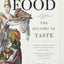 Food: The History of Taste (Volume 21) (California Studies in Food and Culture)