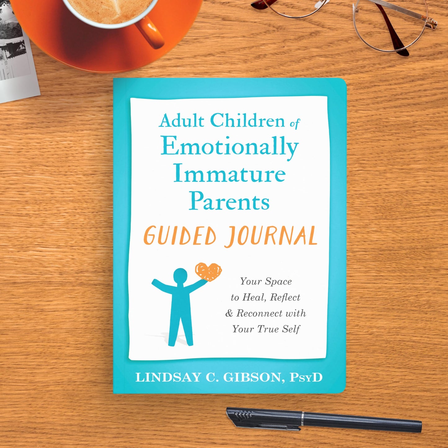 Adult Children of Emotionally Immature Parents Guided Journal: Your Space to Heal, Reflect, and Reconnect with Your True Self (The New Harbinger Journals for Change Series)