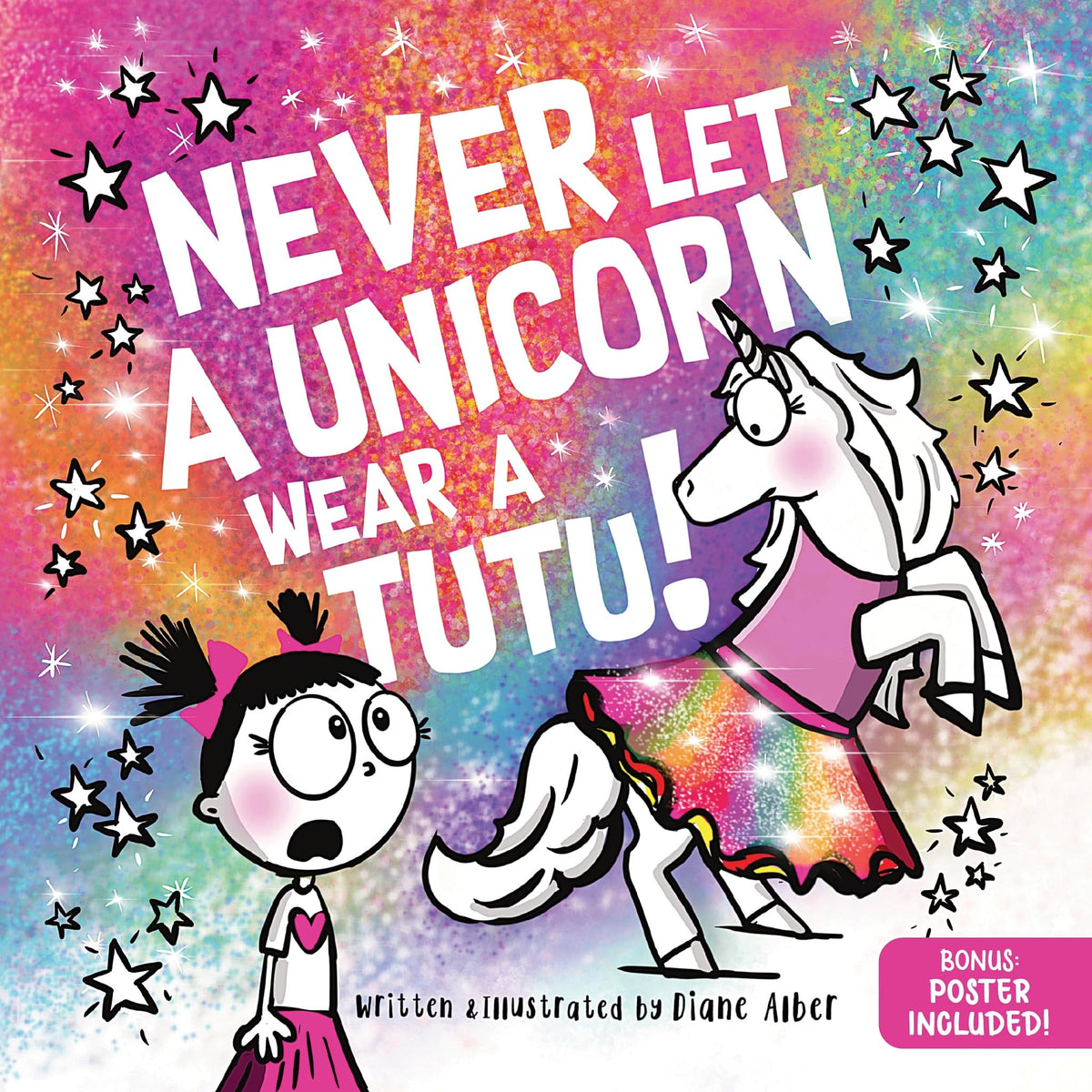 Never Let a Unicorn Wear a Tutu: A Funny and Magical Picture Book for Kids!