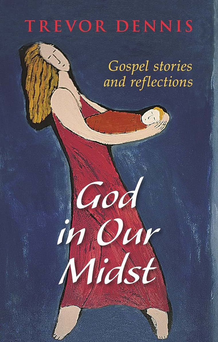 God In Our Midst: Gospel Stories And Reflections