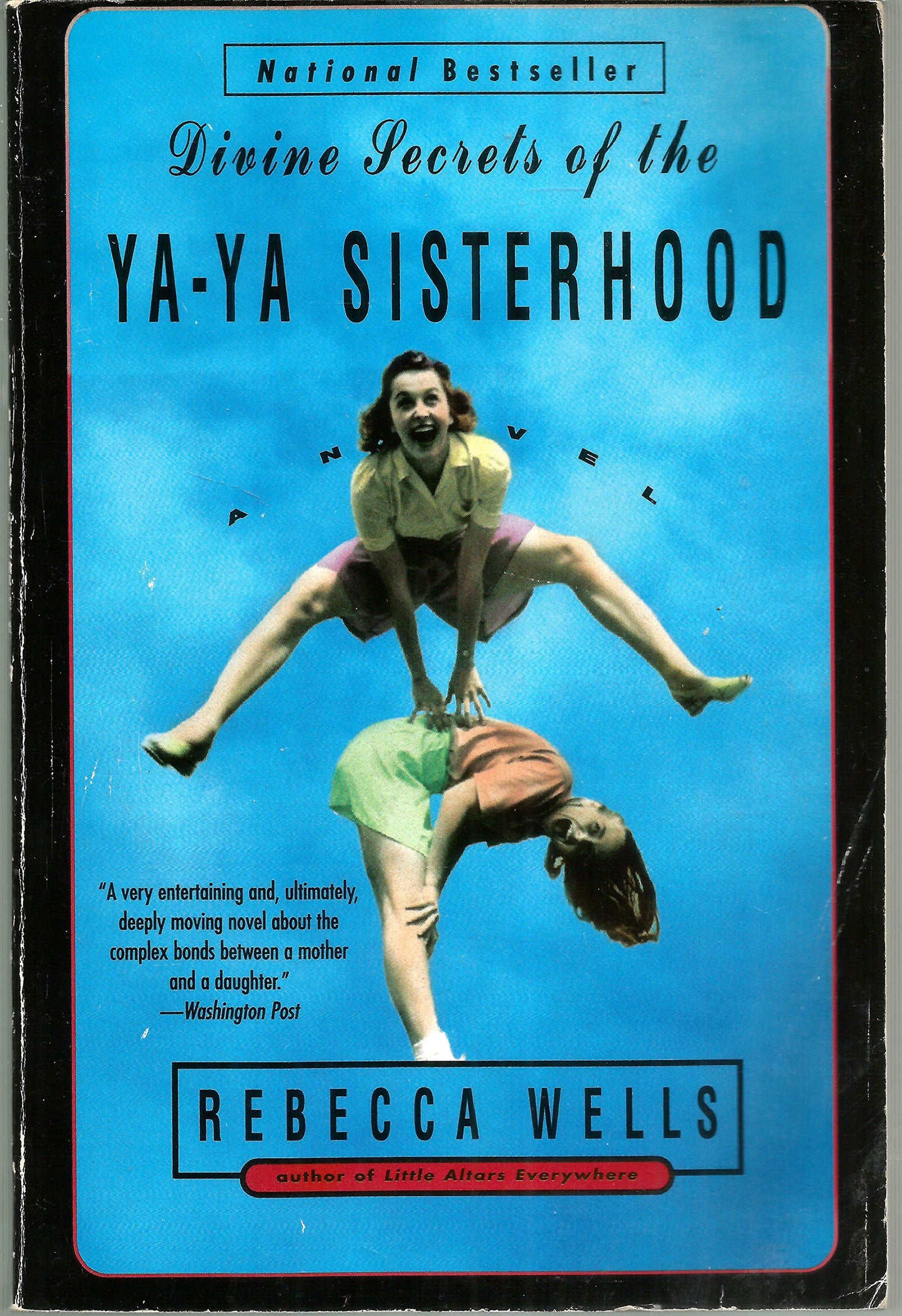 Divine Secrets of the Ya-Ya Sisterhood: A Novel by Wells, Re