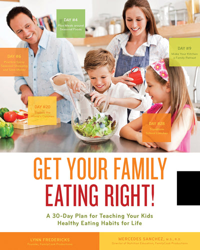 Get Your Family Eating Right: A 30-day Plan for Teaching Your Kids Healthy Eating Habits for Life
