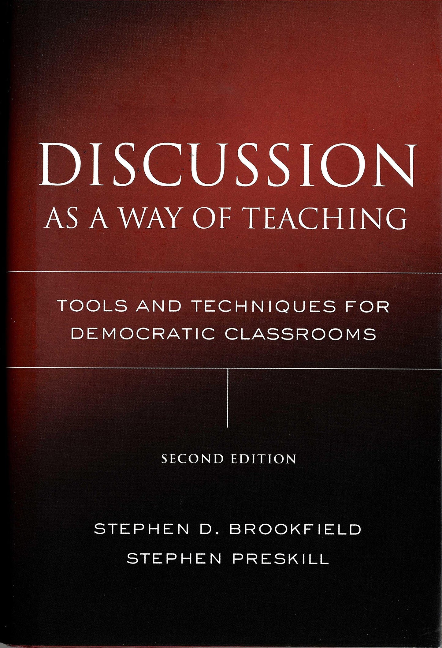 Discussion as a Way of Teaching: Tools and Techniques for Democratic Classrooms