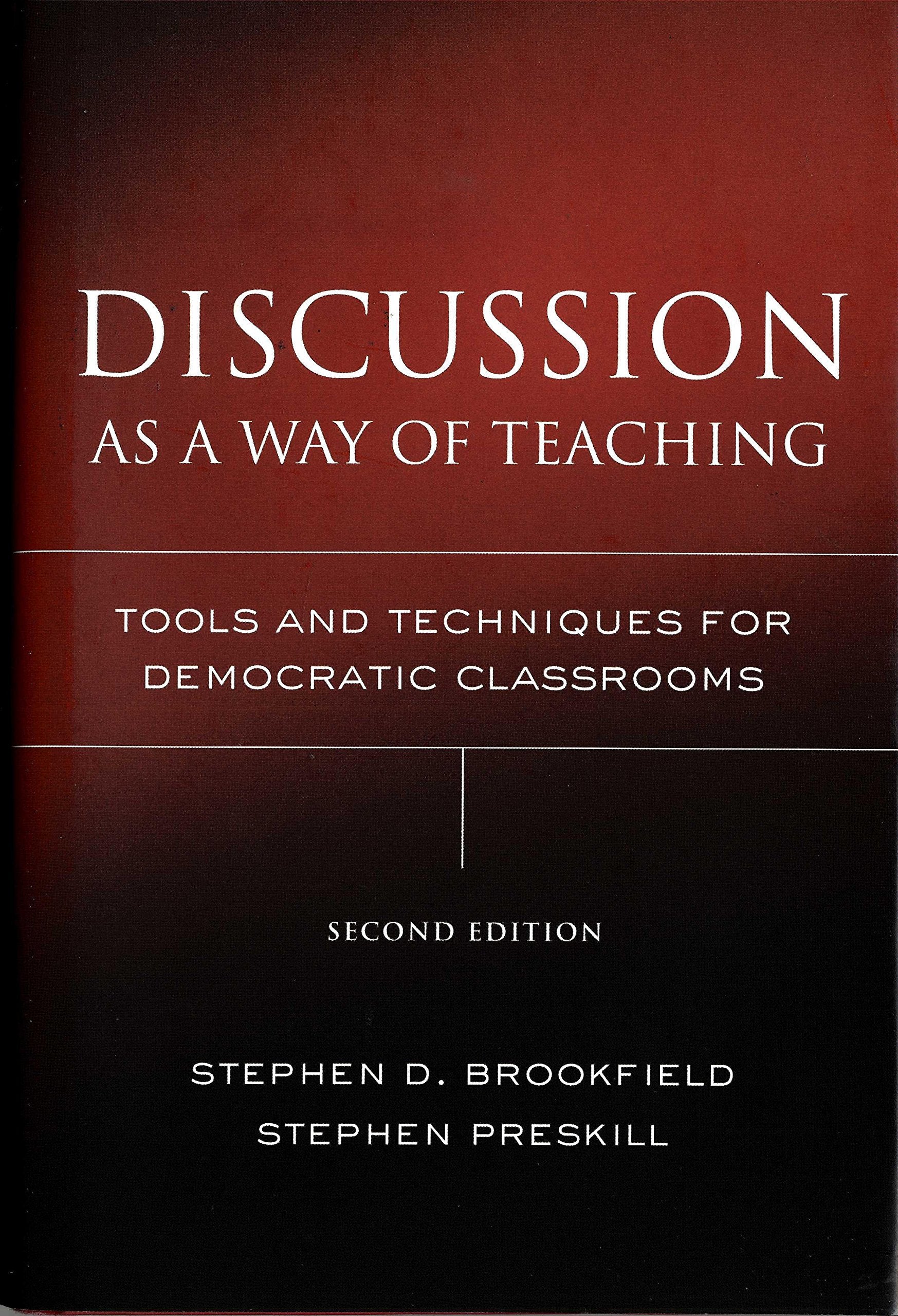 Discussion as a Way of Teaching: Tools and Techniques for Democratic Classrooms
