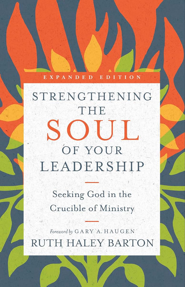 Strengthening the Soul of Your Leadership: Seeking God in the