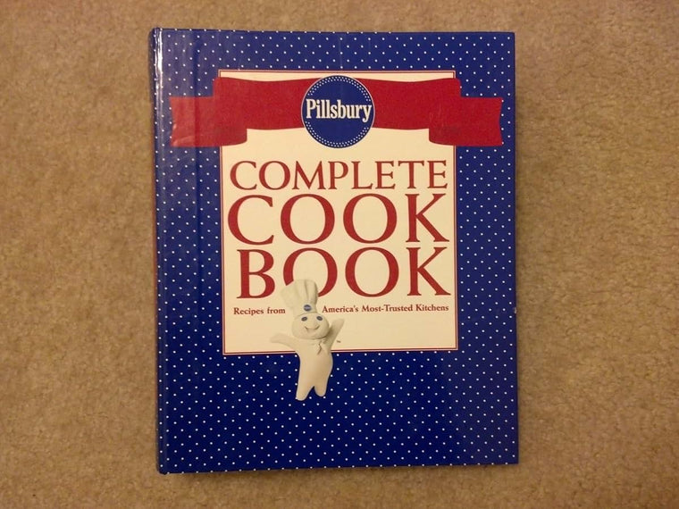 Pillsbury Complete Cookbook: Recipes from Americas Most-Trusted Kitchens