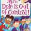 My Weird School Daze #1: Mrs. Dole Is Out of Control!