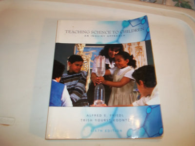 Teaching Science to Children: An Inquiry Approach