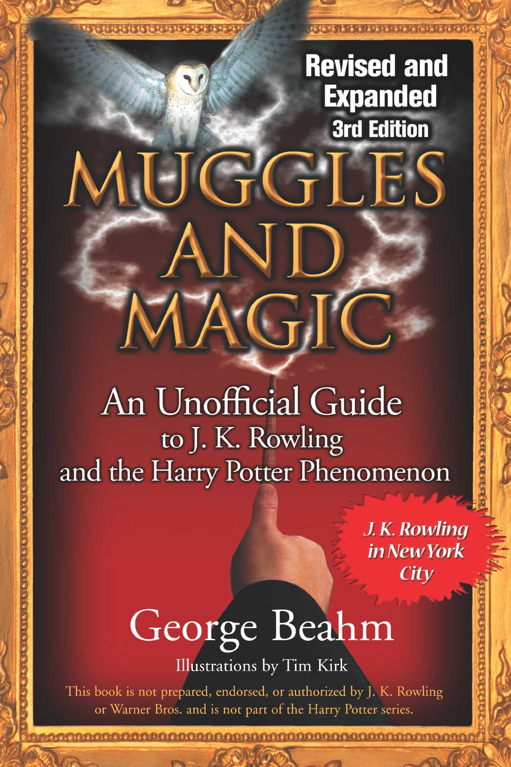 Muggles and Magic: An Unofficial Guide to J.k. Rowling and the Harry Potter Phenomenon