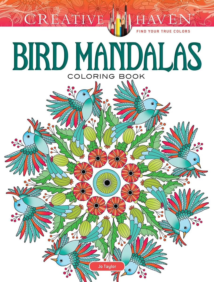 Creative Haven Bird Mandalas Coloring Book: Relax & Unwind with 31 Stress-Relieving Illustrations (Adult Coloring Books: Mandalas)