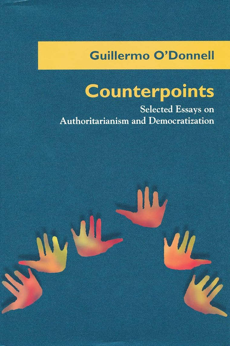 Counterpoints: Selected Essays on Authoritarianism and Democratization (Kellogg Institute Series on Democracy and Development)