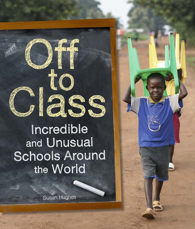 Off to Class: Incredible and Unusual Schools Around the World