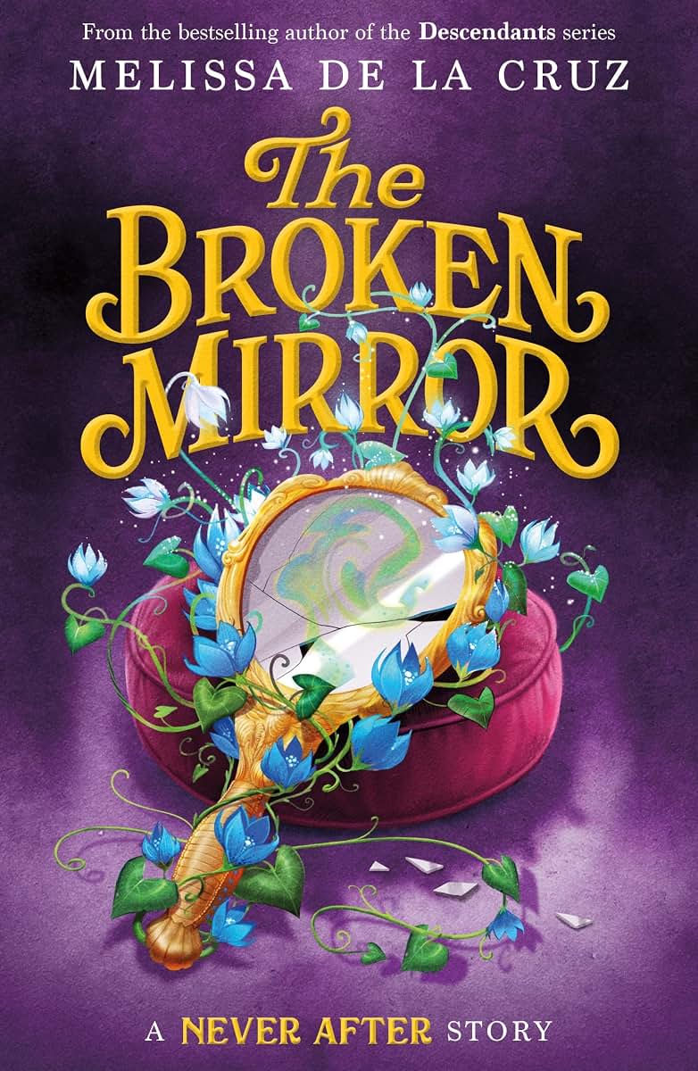 Never After: The Broken Mirror (The Chronicles of Never After, 3)