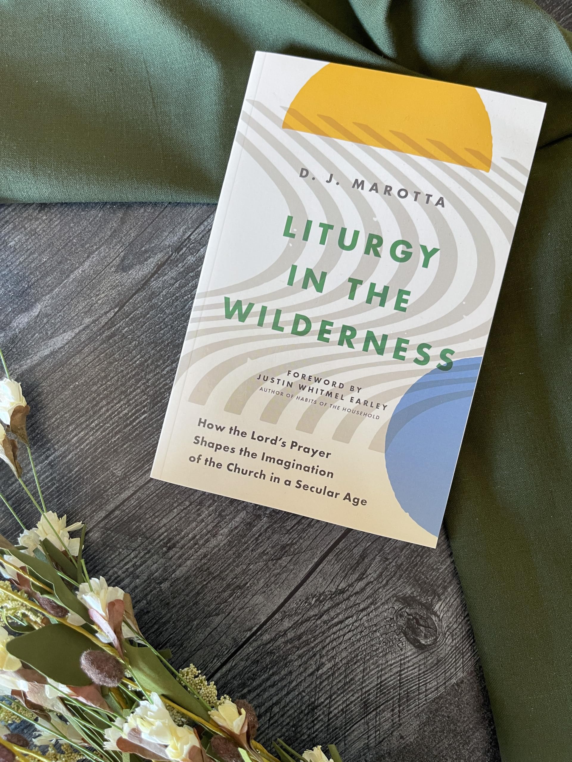 Liturgy in the Wilderness: How the Lord's Prayer Shapes the Imagination of the Church in a Secular Age