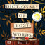 The Dictionary of Lost Words: Reese's Book Club: A Novel