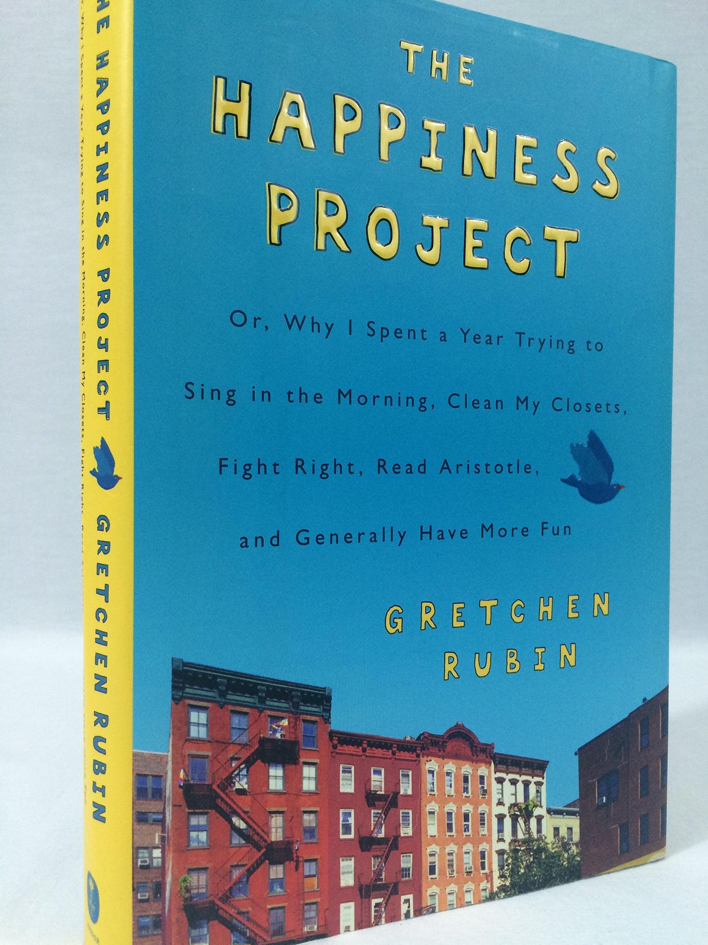 The Happiness Project: Or, Why I Spent a Year Trying to Sing