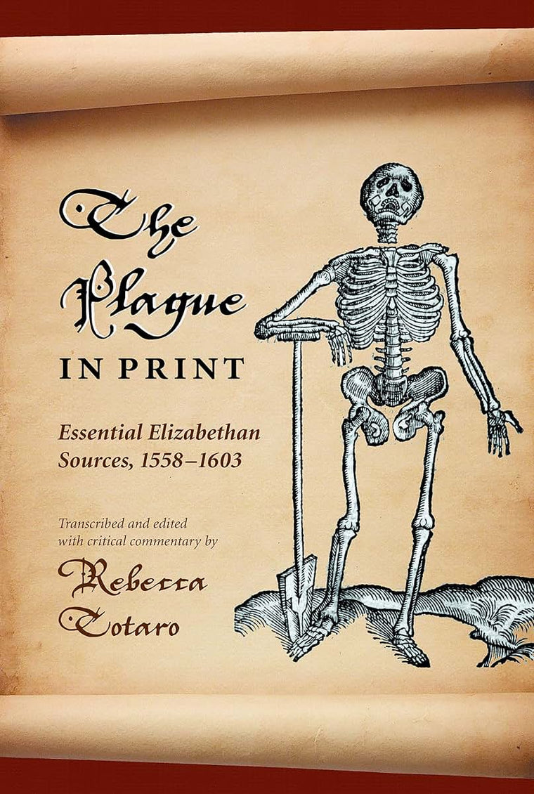 The Plague in Print: Essential Elizabethan Sources, 1558-1603 (Medieval & Renaissance Literary Studies)