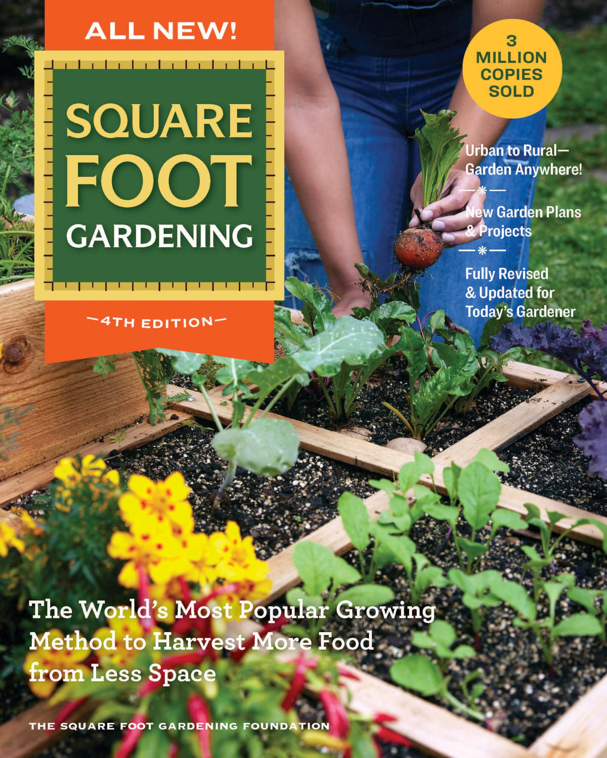 All New! Square Foot Gardening, 4th Edition: The Worlds Most Popular Growing Method to Harvest MORE Food from Less Space - Urban to Rural-Garden ... Fully Revised & Updated for Todays Gardener