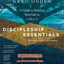 Discipleship Essentials: A Guide to Building Your Life in Christ (The Essentials Set)
