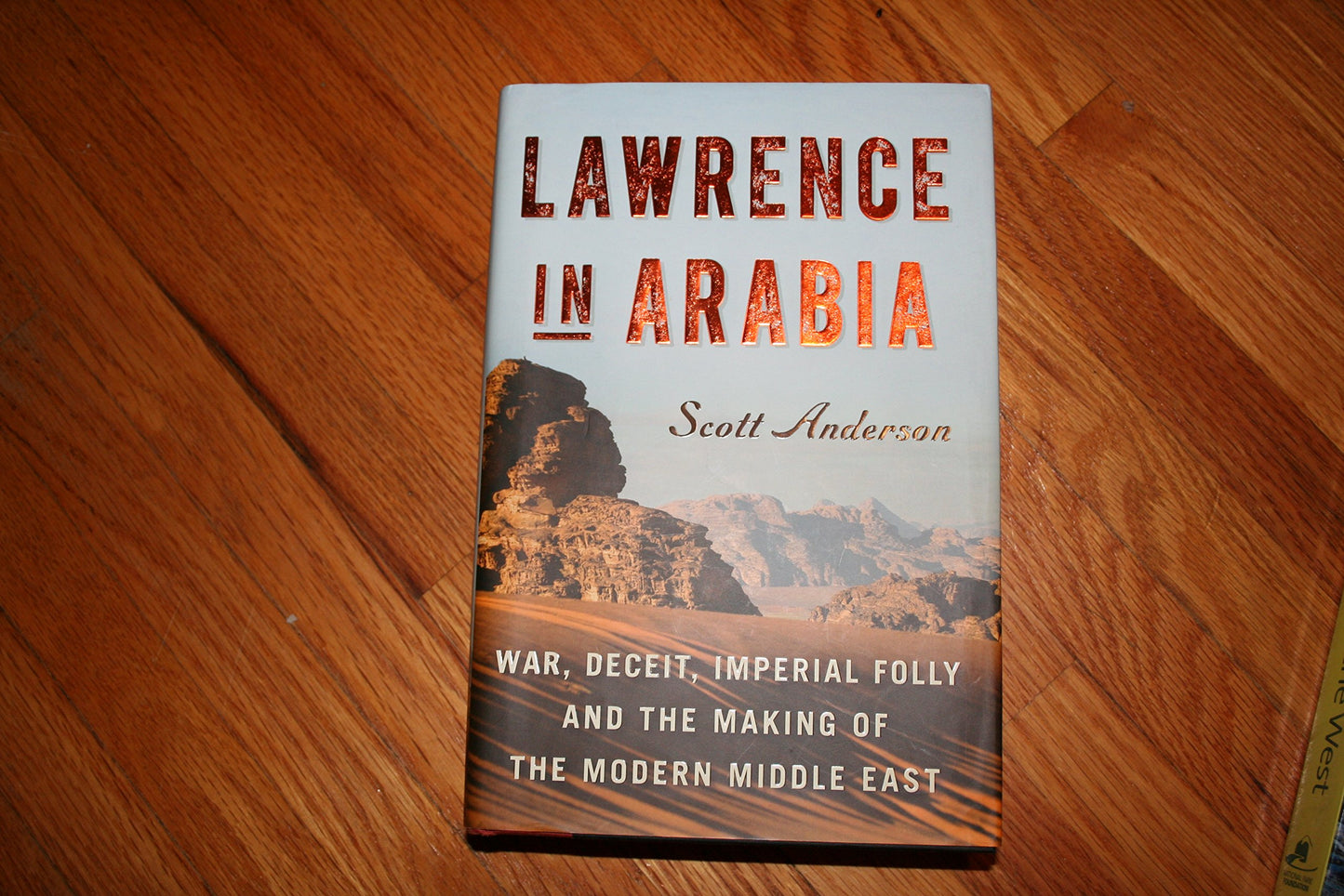 Lawrence in Arabia: War, Deceit, Imperial Folly