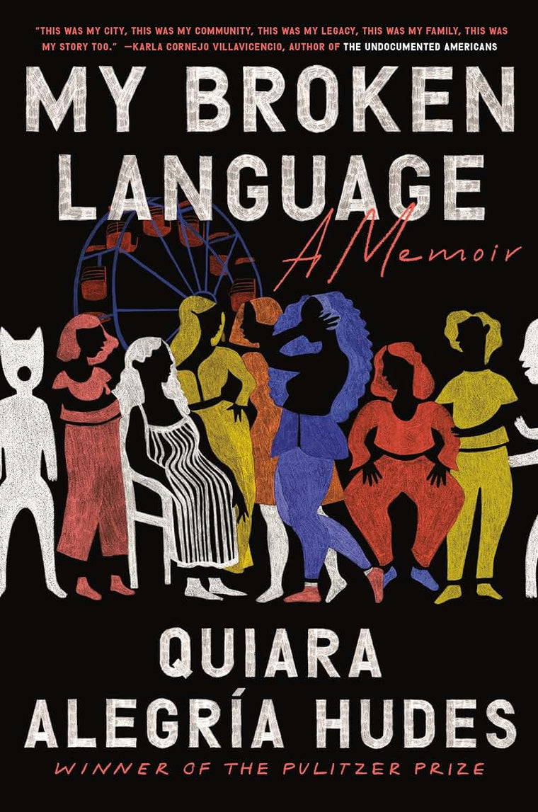 My Broken Language: A Memoir by Hudes, Quiara Alegr
