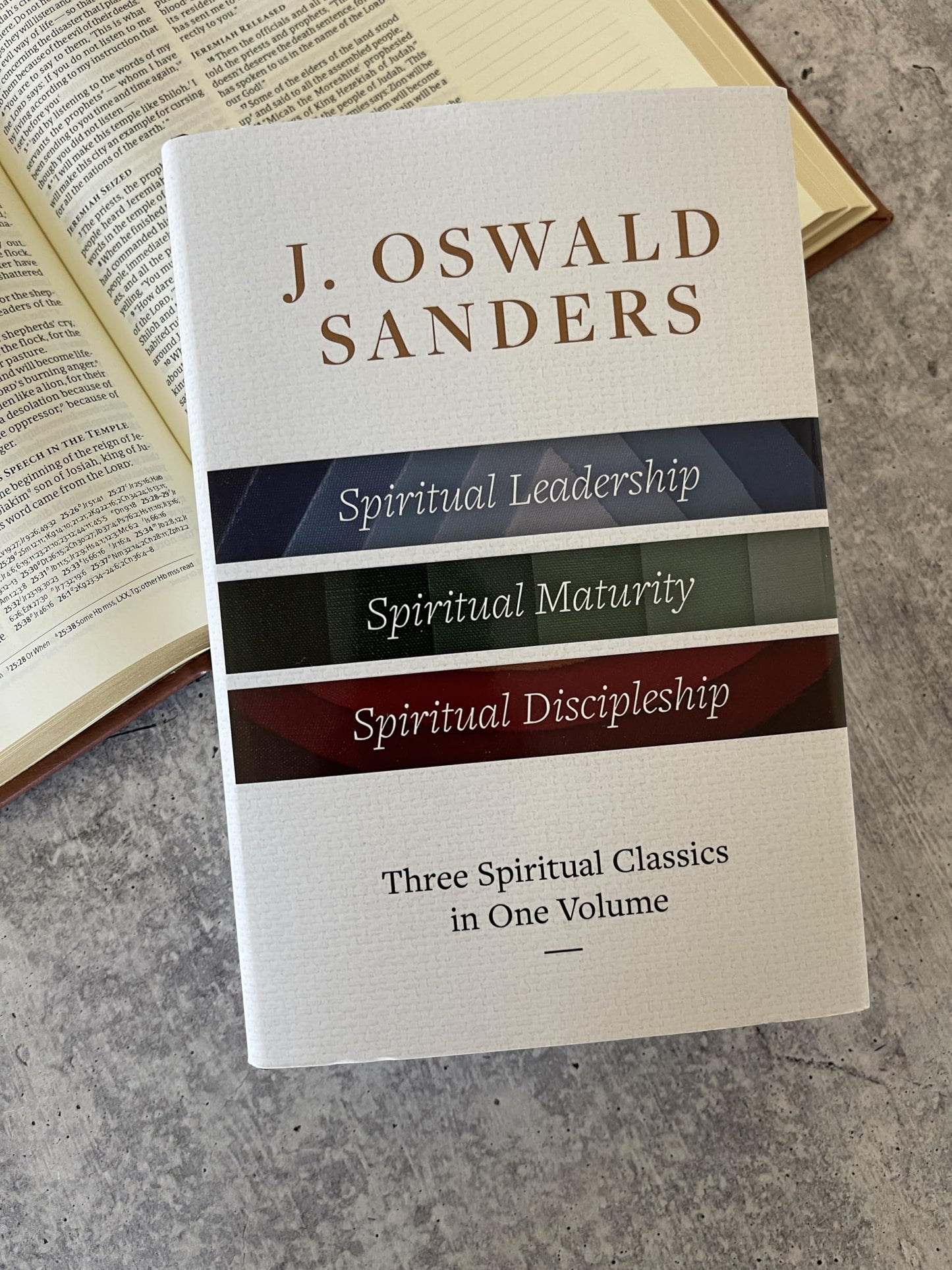 J. Oswald Sanders: Three Spiritual Classics in One Volume: Spiritual Leadership, Spiritual Maturity, Spiritual Discipleship