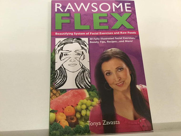 Rawsome Flex: Beautifying System of Facial Exercises and Raw Foods