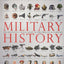 Military History: The Definitive Visual Guide to the Objects of Warfare