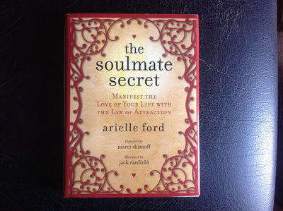 The Soulmate Secret: Manifest the Love of Your Life with the Law of Attraction