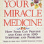 Food: Your Miracle Medicine : How Food Can Prevent and Cure over 100 Symptoms and Problems