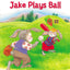 Jake Plays Ball: Biblical Values, Level 2 (I Can Read! / The Jake Series)