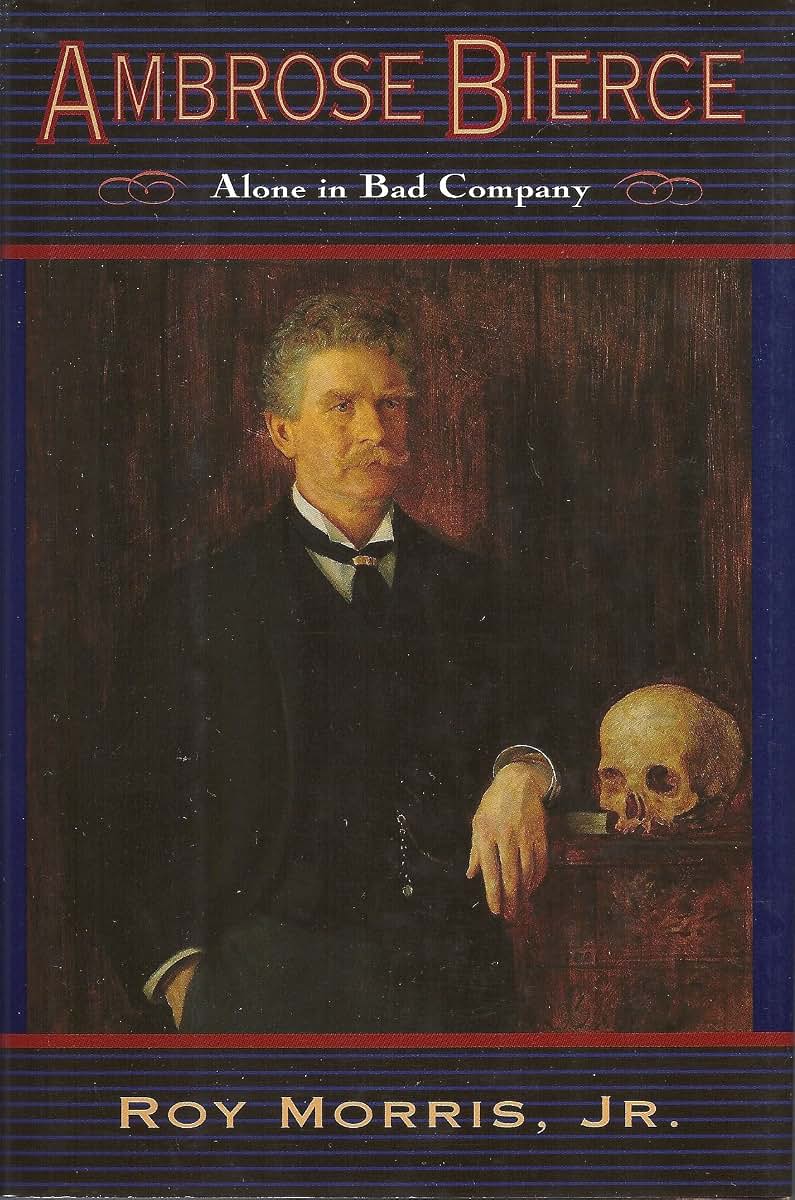 Ambrose Bierce: Alone in Bad Company