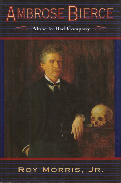 Ambrose Bierce: Alone in Bad Company