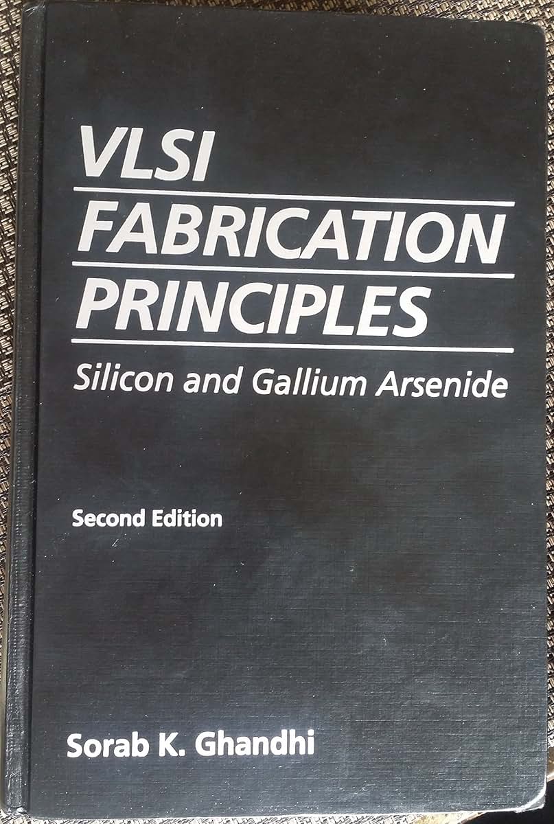 VLSI Fabrication Principles: Silicon and Gallium Arsenide, 2nd Edition