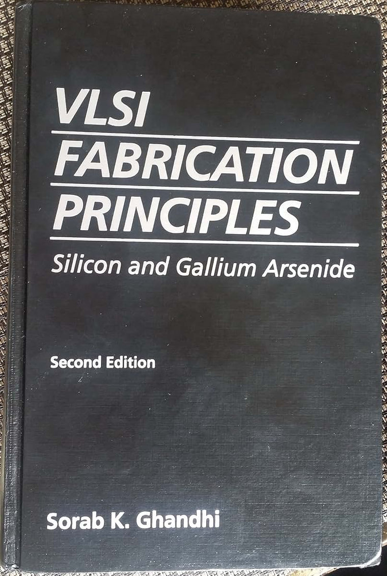 VLSI Fabrication Principles: Silicon and Gallium Arsenide, 2nd Edition