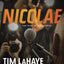Nicolae: The Rise of Antichrist (Left Behind Series Book 3) The Apocalyptic Christian Fiction Thriller and Suspense Series About the End Times