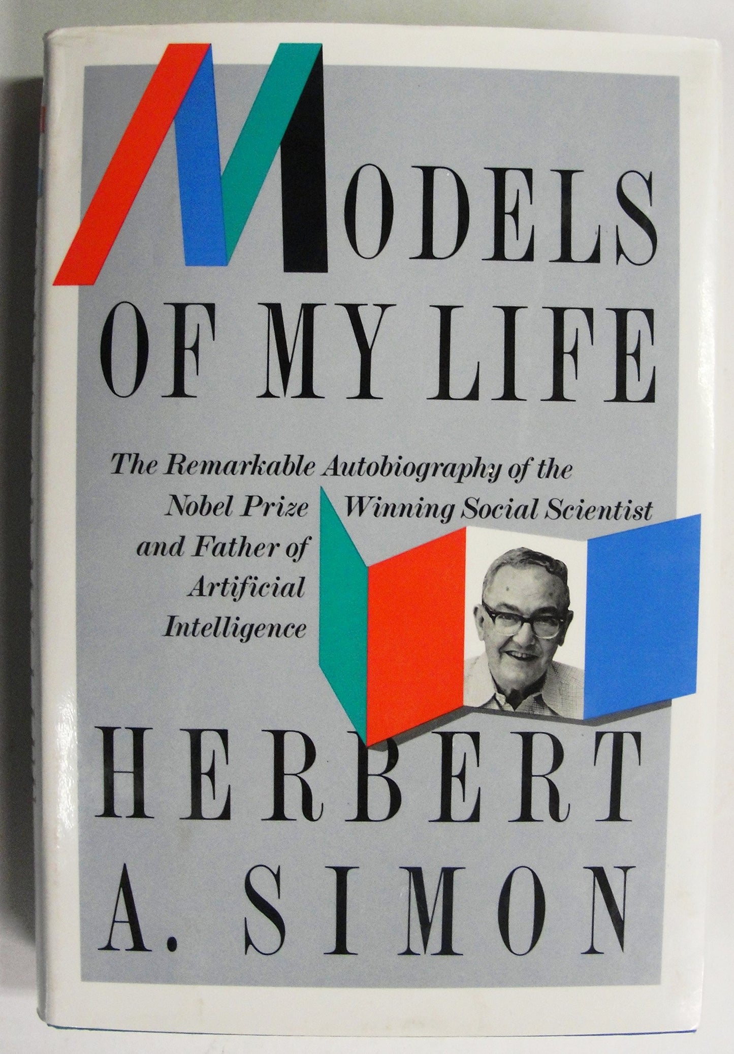 Models of My Life: The Remarkable Autobiography of the Nobel