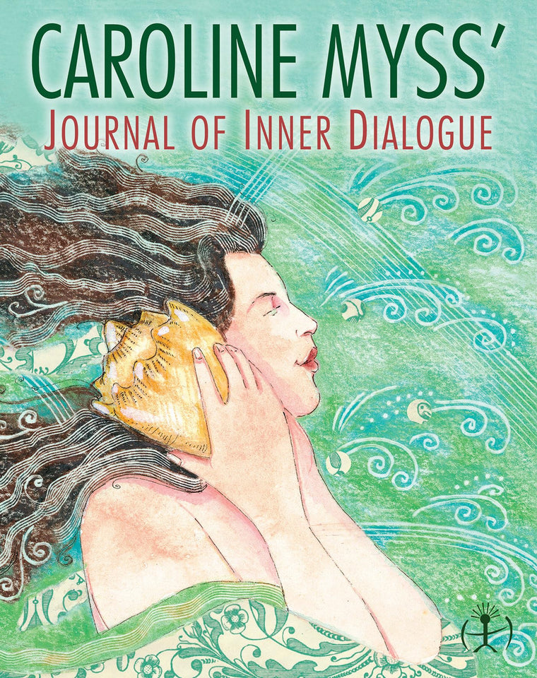 Caroline Myss's Journal of Inner Dialogue