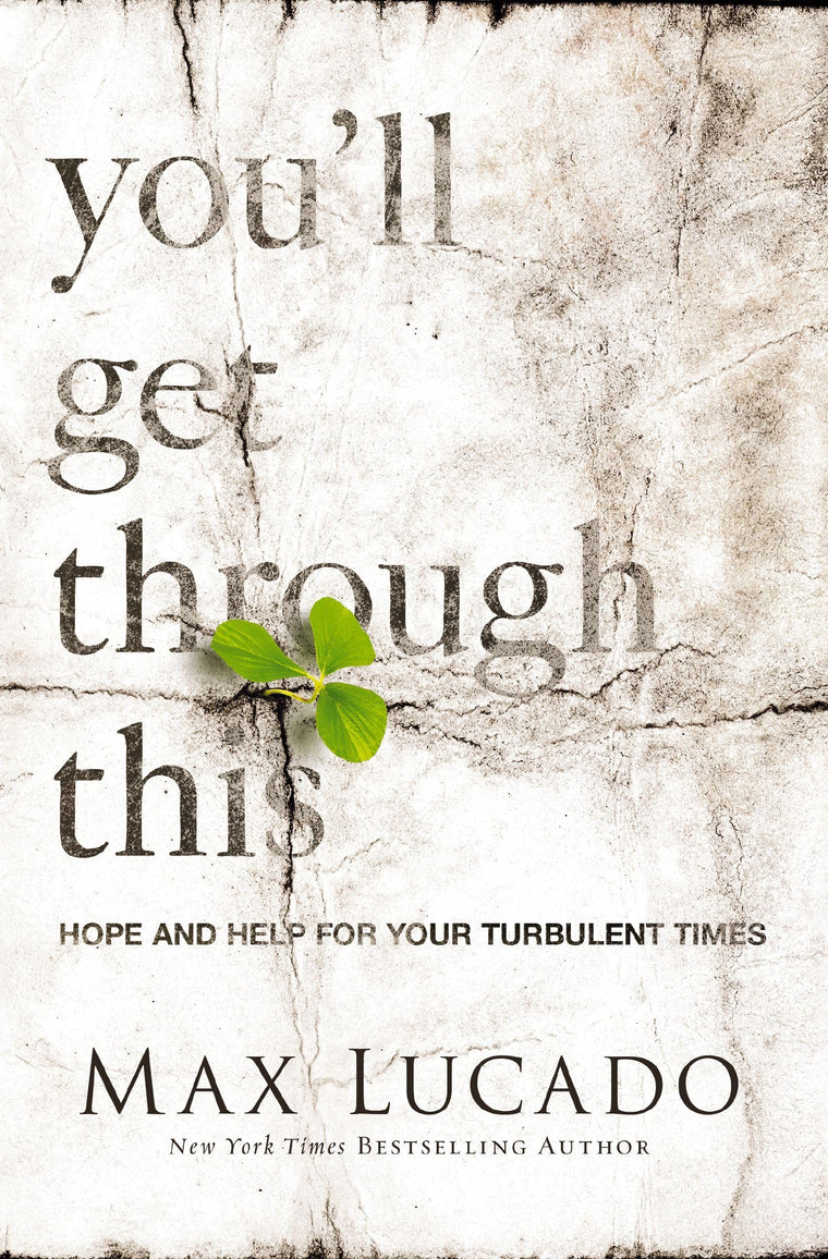 You'll Get Through This: Hope and Help for Your Turbulent Times
